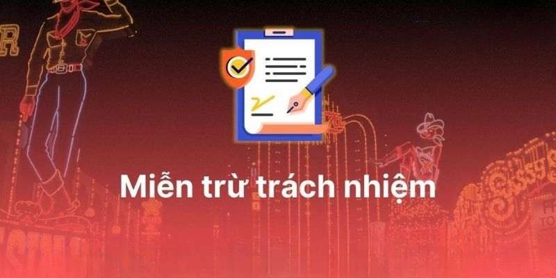 Tìm hiểu về miễn trừ trách nhiệm